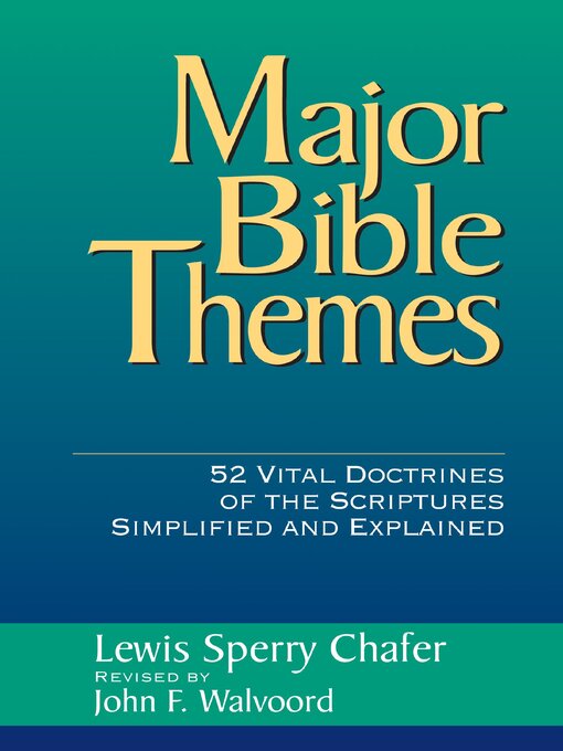 Title details for Major Bible Themes by Lewis Sperry Chafer - Available